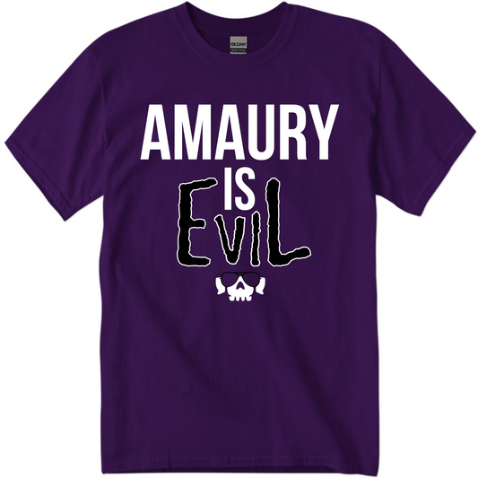 Amaury is Evil (2 Colors)